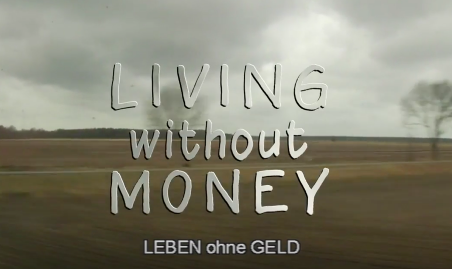 «Living Without Money»– Doku über einen ungewöhnlichen Lebensentwurf
